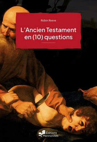 Nouveau dossier: l'Ancien testament en (10) questions