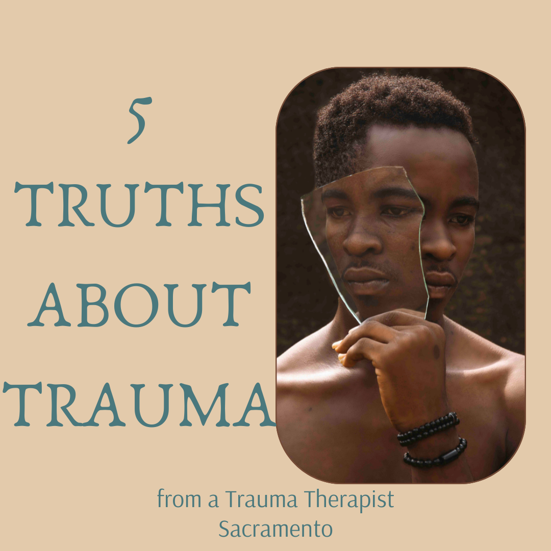 5 truths about trauma therapist sacramento next to black man holding reflection of his face