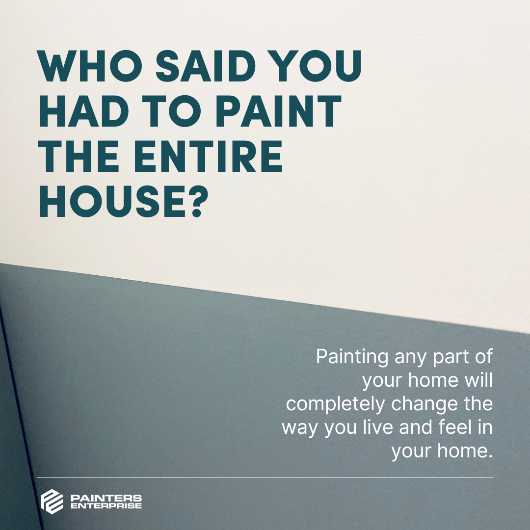Who said you need to paint your entire house... all at once? Painting