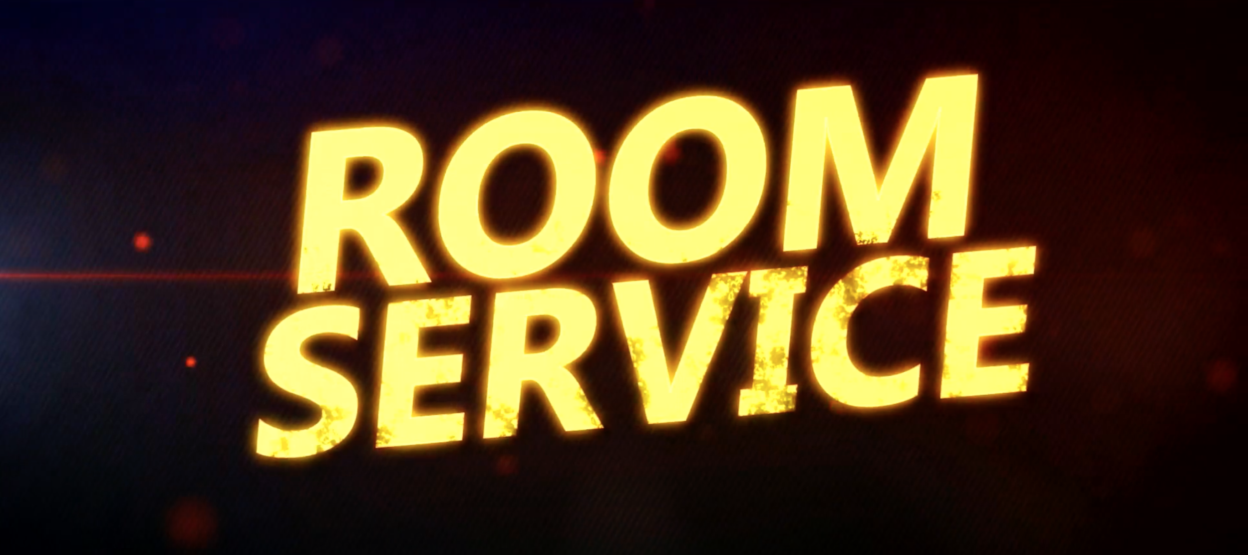ROOM SERVICE