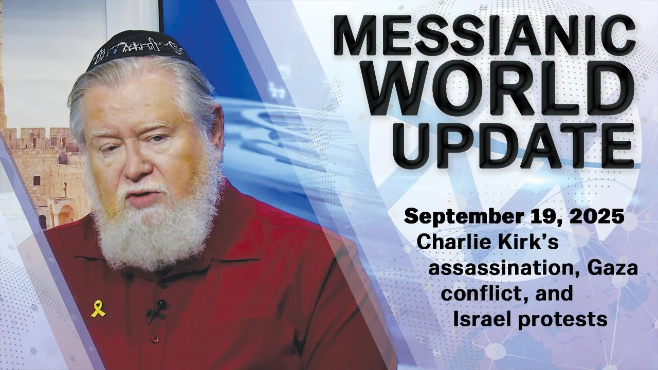 September 19, 2025 | Messianic World Update | Charlie Kirk Assassination, Gaza Conflict, Israel Protests