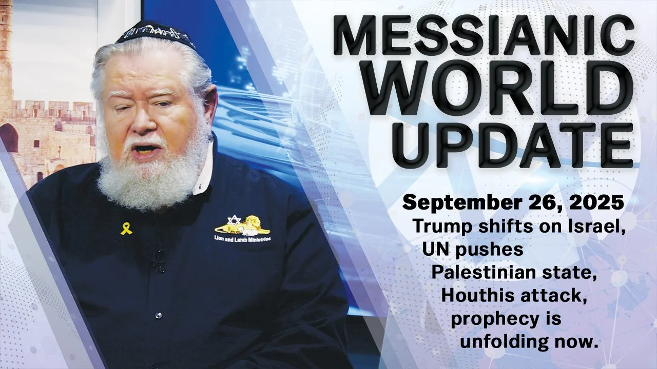 September 26, 2025 | Messianic World Update | Trump Shifts on Annexation, UN Pushes Palestinian State, Houthis Strike Israel