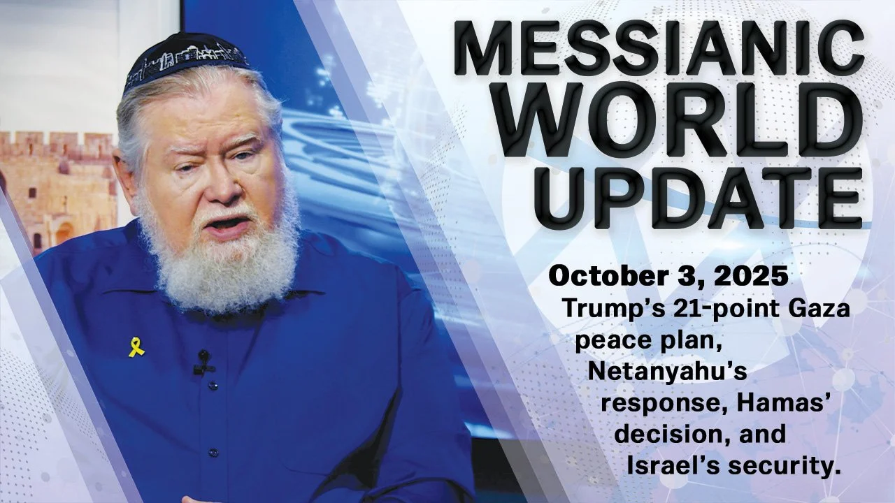 October 3, 2025 | Messianic World Update | Trump’s Gaza Peace Plan &amp; Israel’s Security