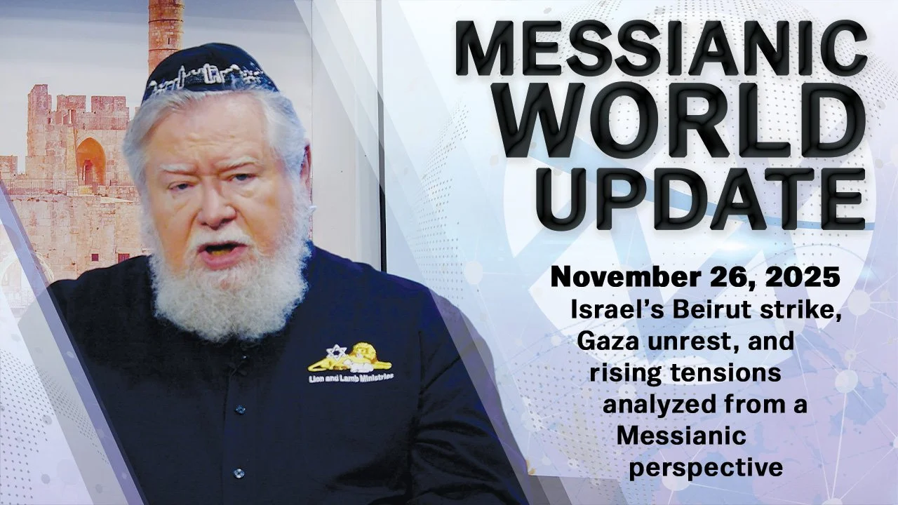 November 26, 2025 | Messianic World Update | Israel’s Strategic Beirut Strike, Hostage Updates &amp; Rising Middle East Tensions