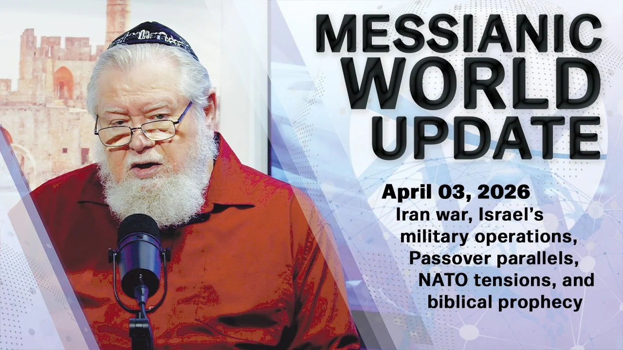April 3, 2026 | Messianic World Update | Iran War, Israel, Passover, and Global Prophecy Analysis
