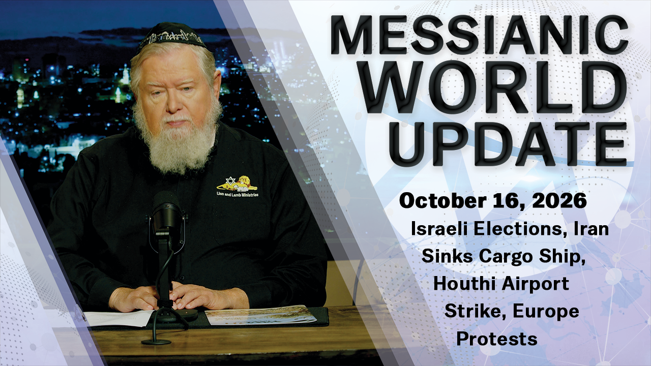 Messianic World Update: A World on the Verge of Change
