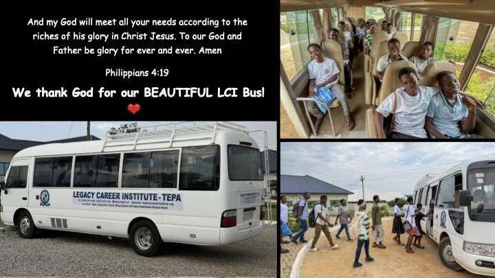 A collage showing a white bus with the text 'Legacy Career Institute-TEPA' parked outdoors, a group of children walking towards the bus, and children sitting on the bus with some looking out the windows. The image includes a Bible verse and a message thanking God for the beautiful bus, with a red heart icon.