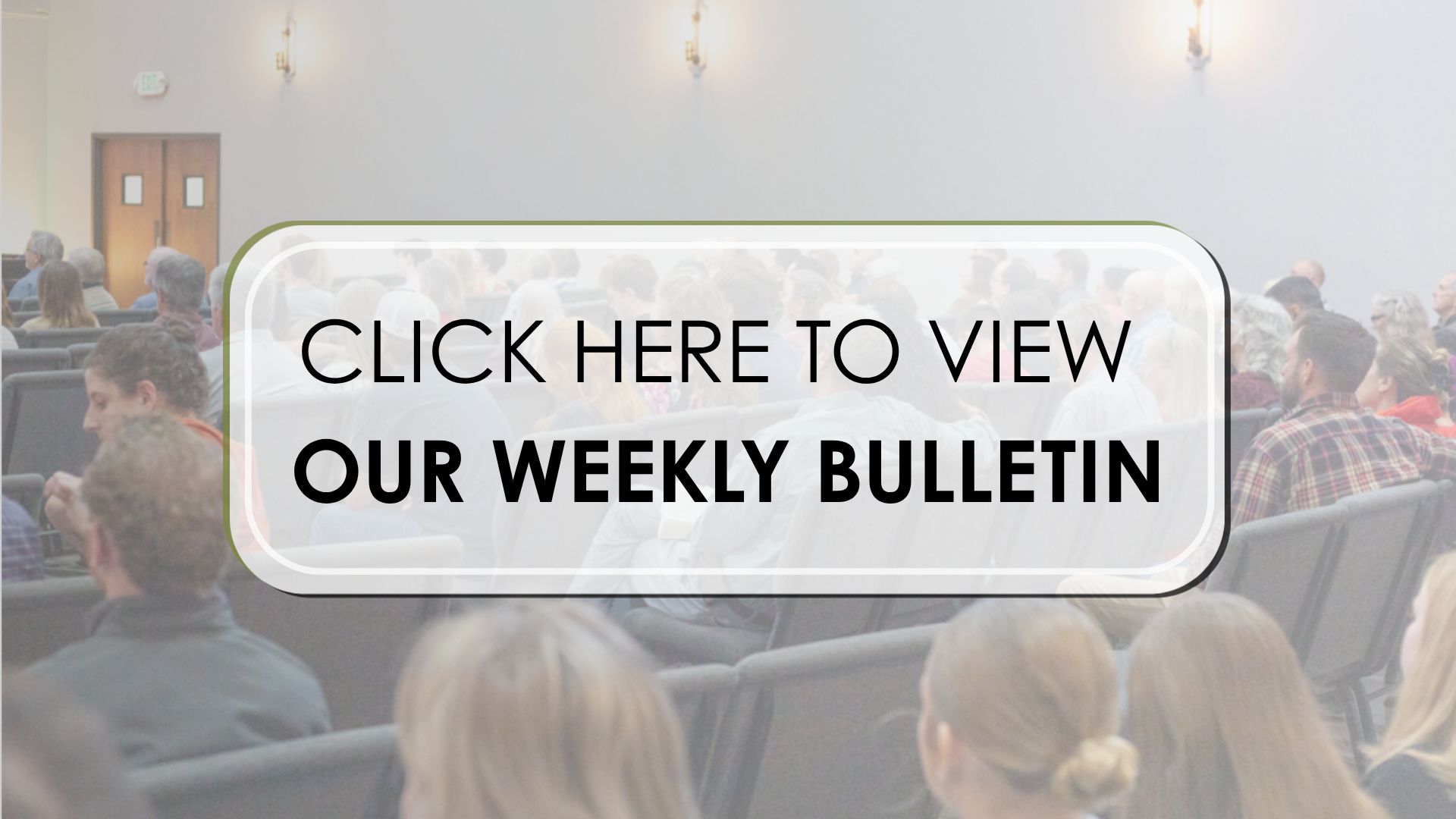 CLICK HERE TO VIEW OUR WEEKLY BULLETIN.png