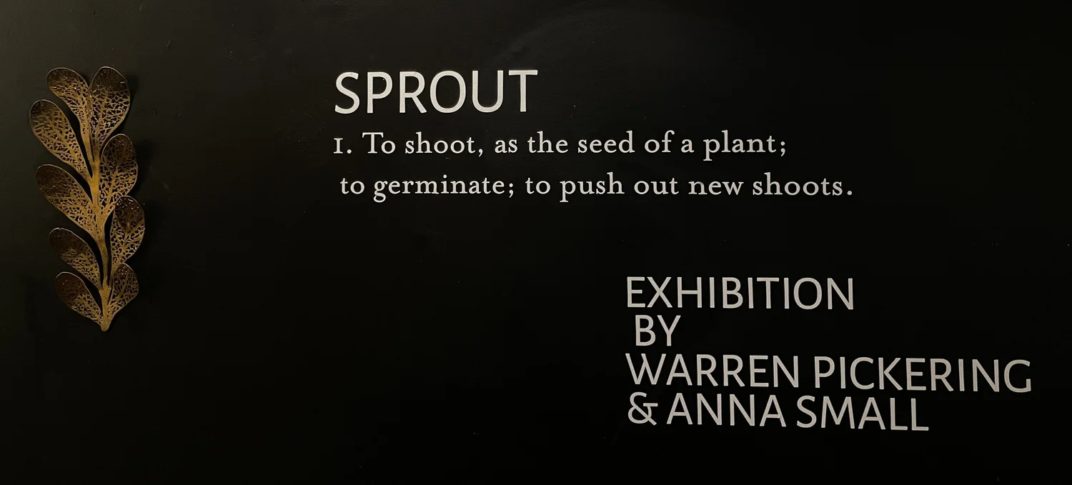 Sprout Exhibition by Anna Small and Warren Pickering