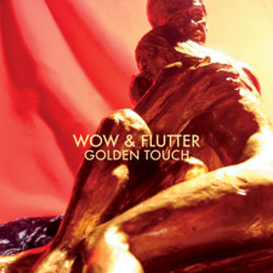 Wow and Flutter - The Golden Touch