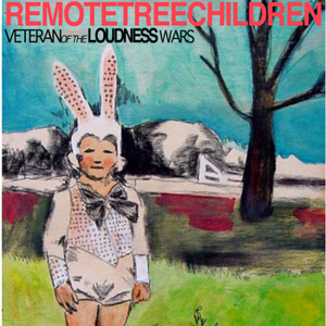 RemoteTreeChildren - Veterans of The Loudness Wars