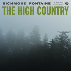 Richmond Fontaine - The High Country