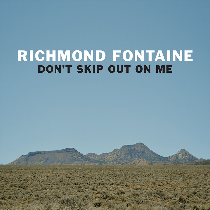 Richmond Fontaine - Don't Skip Out On Me