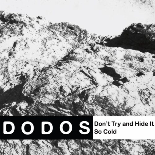 Dodos - Don't Try and Hide It