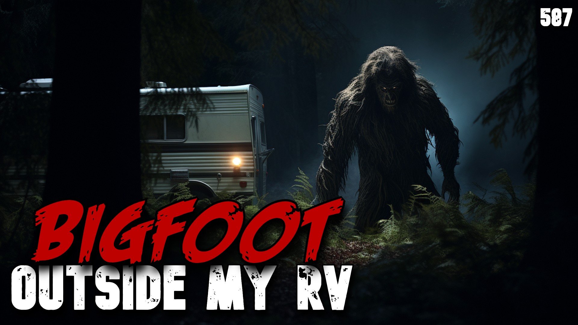 587: Bigfoot Outside My RV (Members) — The Confessionals