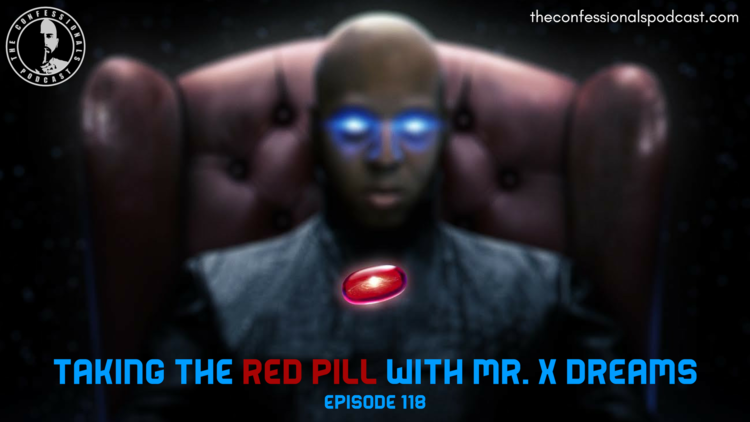 Taking+The+Red+Pill+with+Mr.+X+Dreams.png