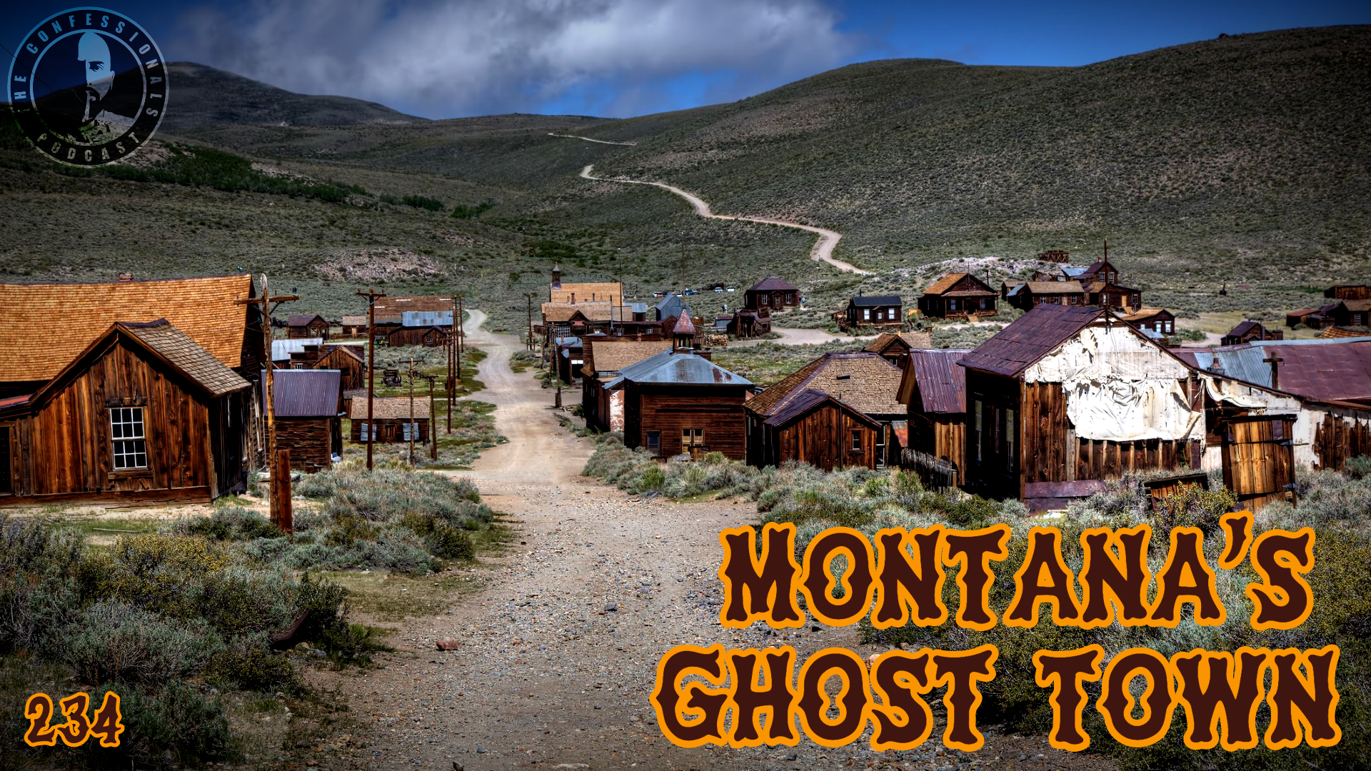 234: Montana's Ghost Town — The Confessionals