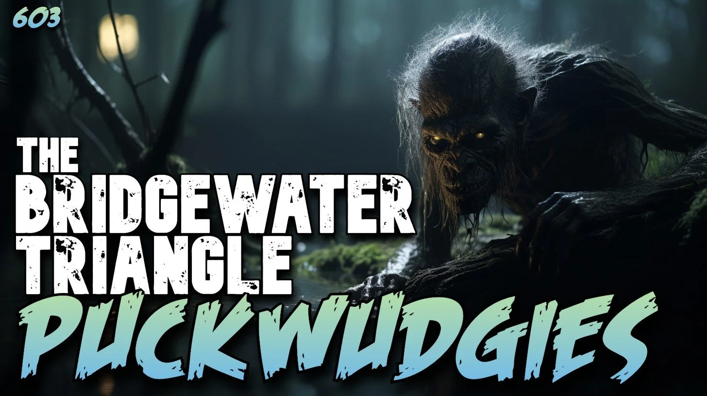 603: The Bridgewater Triangle Pukwudgies