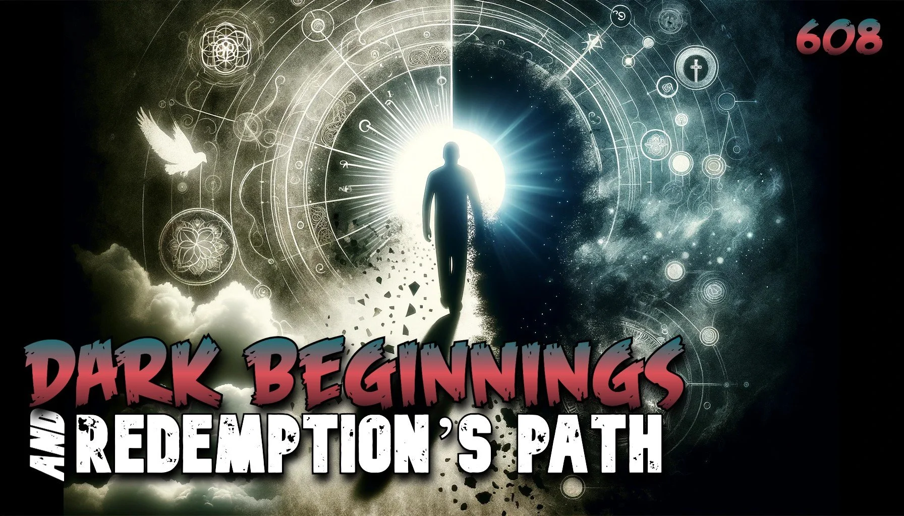 608: Dark Beginnings and Redemption’s Path (Members)