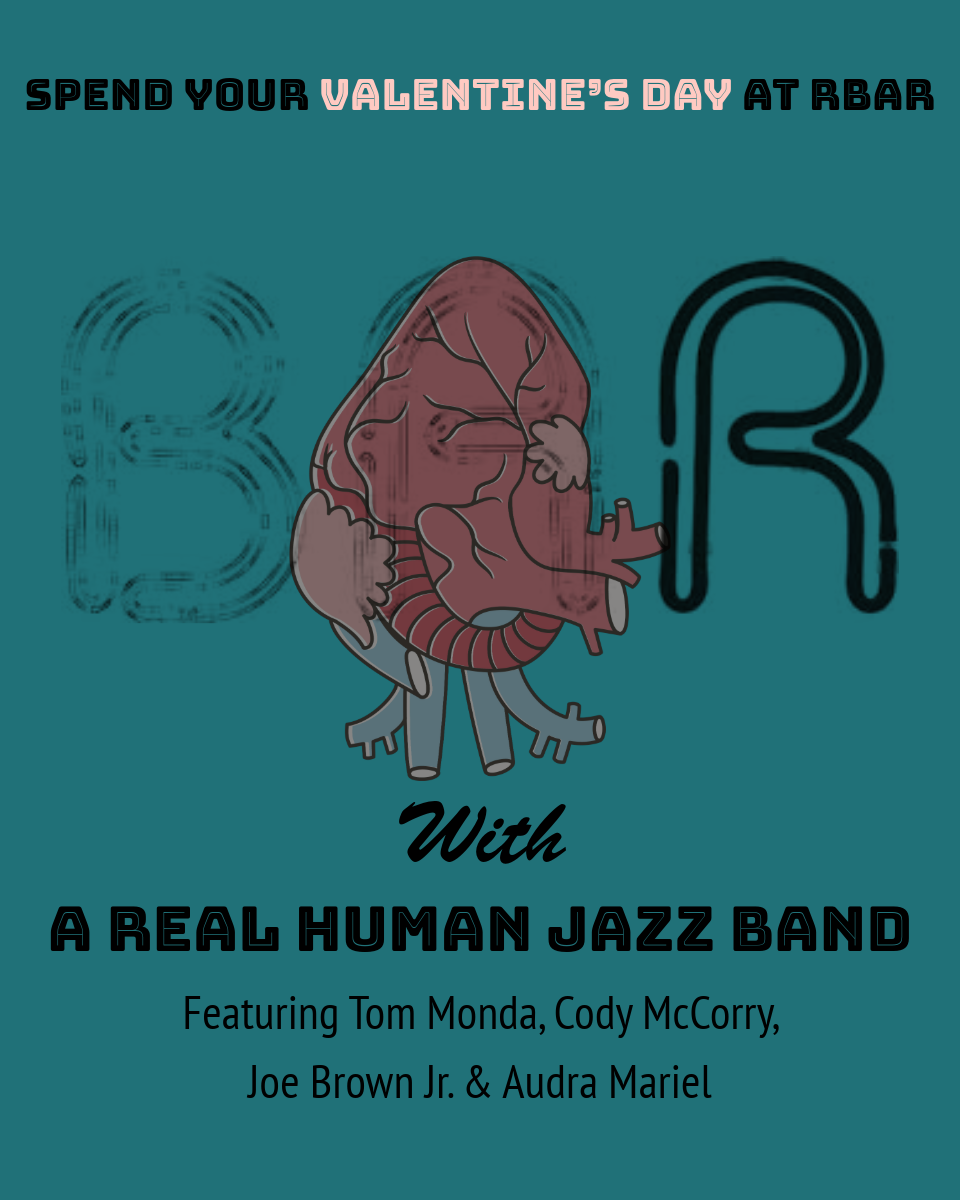A Real Human Valentine’s Day @ RBar!   
