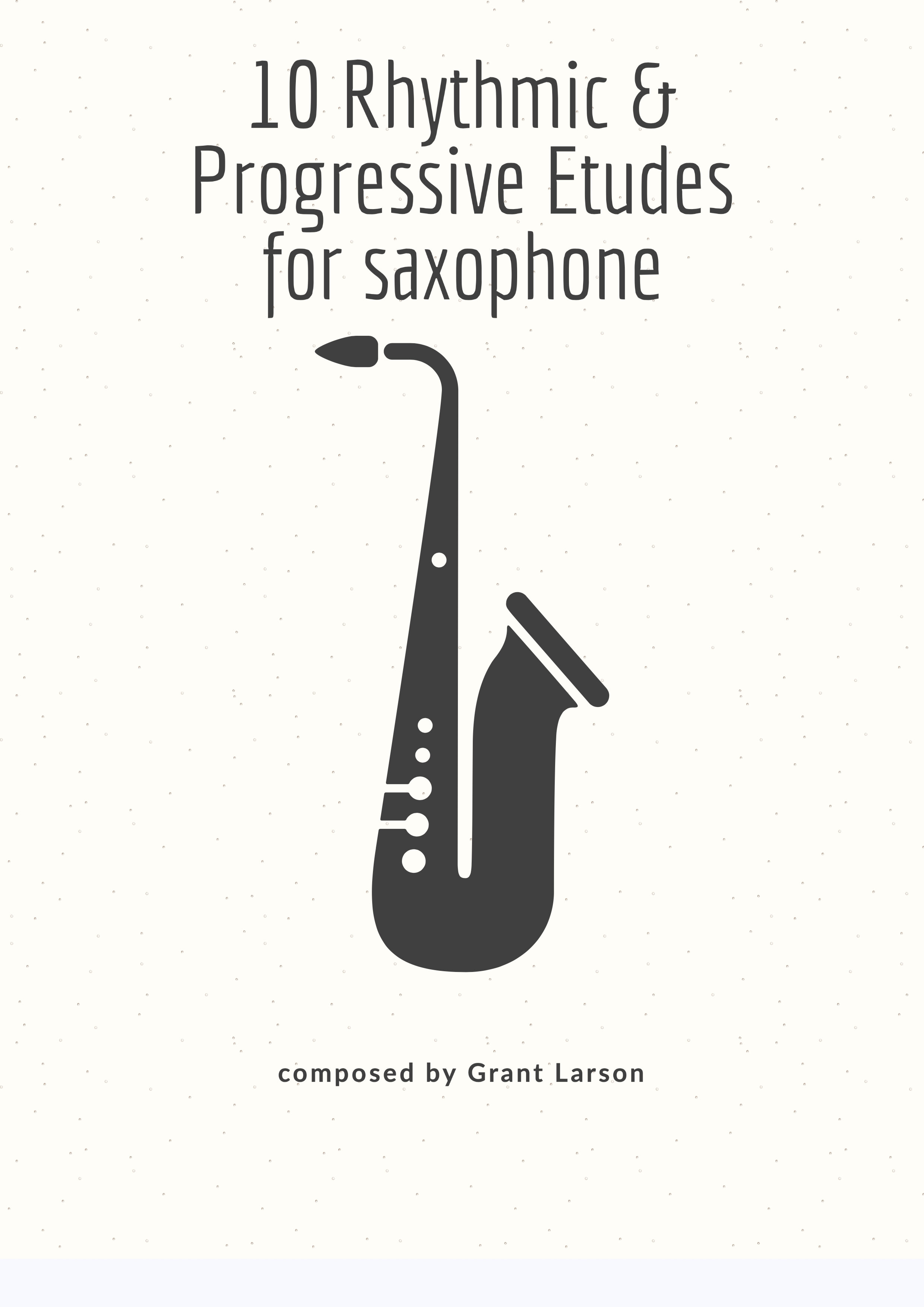 10 Rhythmic &amp; Progressive Etudes for Saxophone