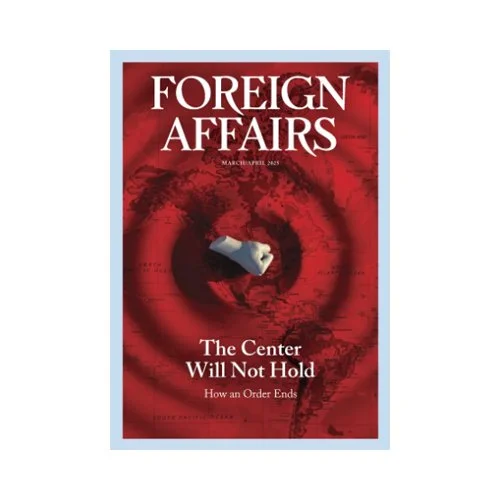 Foreign Affairs Magazine – a top publication featuring expert analysis on global politics, economics, and world affairs.