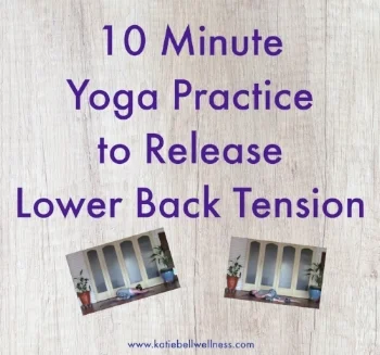 10 Minute Yoga Practice to Release Lower Back Tension.jpg