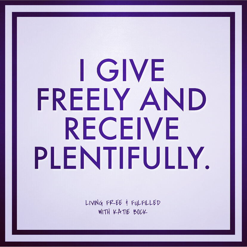 I give freely and receive plentifully
