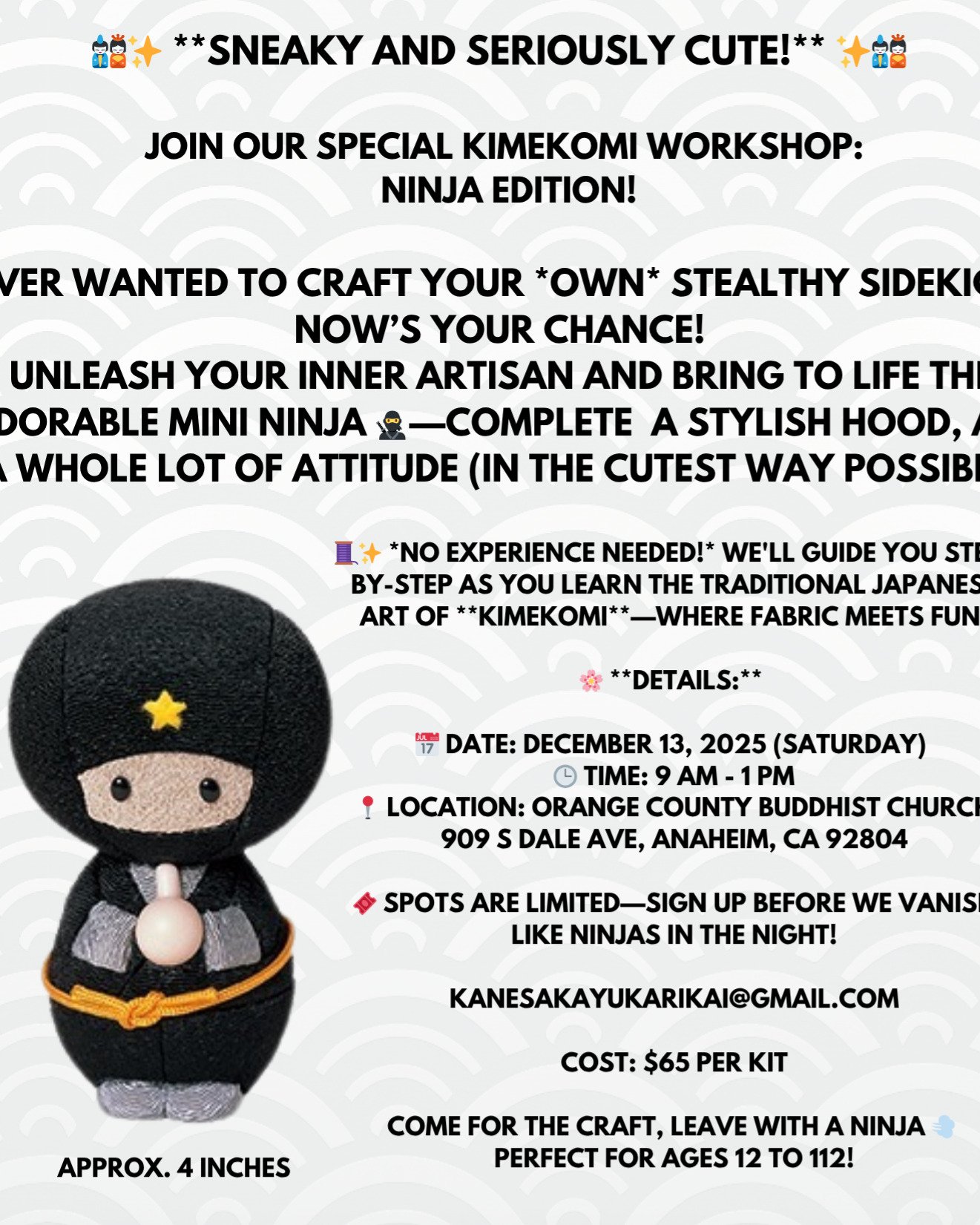 🥷✨Sneaky, Crafty, and Seriously Cute!✨🥷
Ever wanted to make your own little ninja sidekick? Now&rsquo;s your chance! Join the Kanesaka Yukari-Kai Kimekomi Doll Class: Ninja Edition and learn how to craft an adorable mini ninja while discovering the