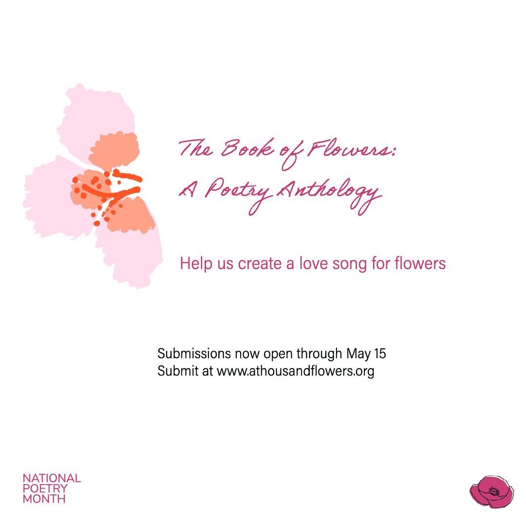 My publishing company @thousandflowersbooks is creating a new book. The Book of Flowers: A Poetry Anthology. We are calling out for submissions of flower poems. They can be dark, funny, sensuous/scentuous, romantic, full of yearning or grief. You got