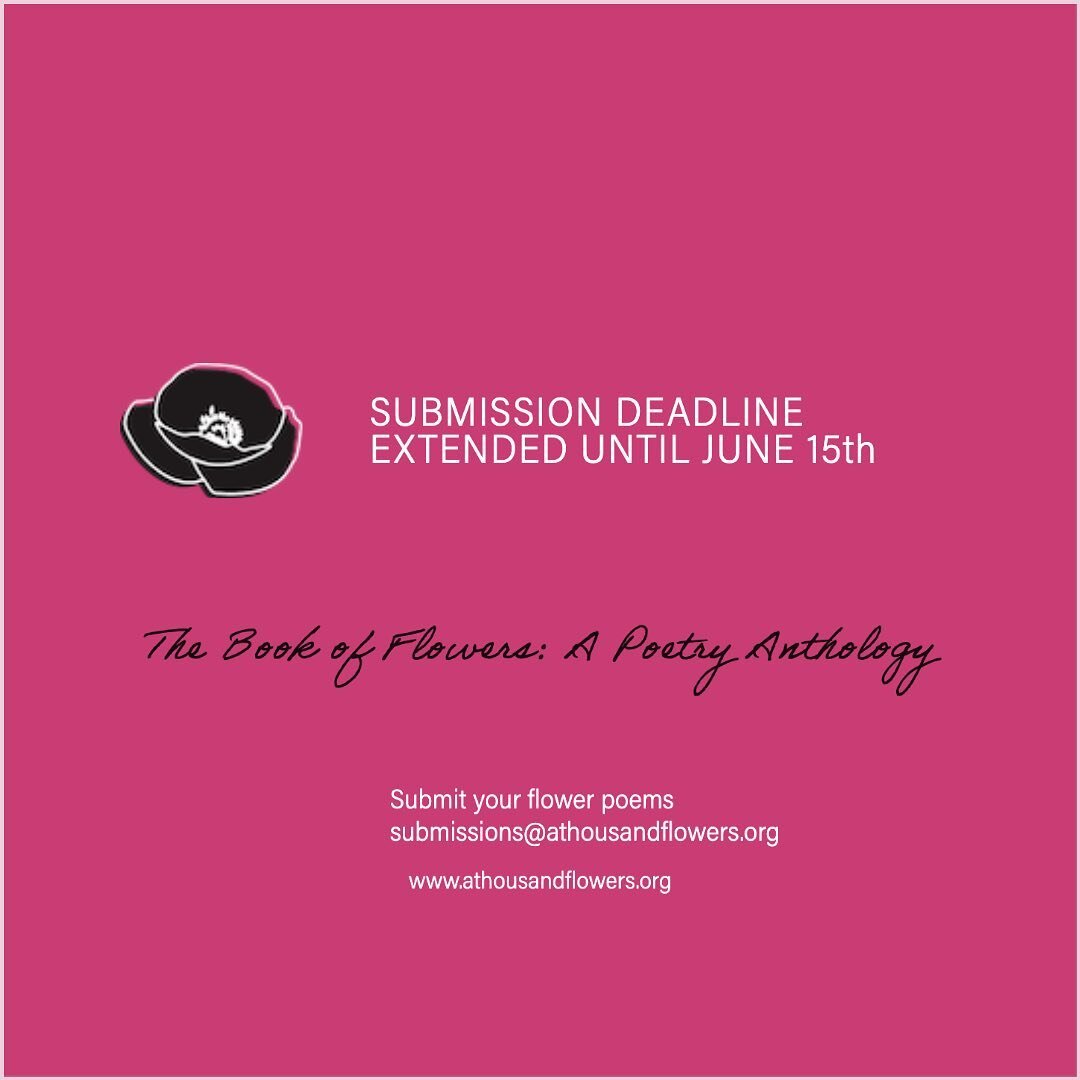 My publishing company @athousandflowersbooks has extended the deadline for submissions to June 15th for The Book of Flowers: A Poetry Anthology.

Flower poems can be dark, funny, sensuous/scentuous, romantic, full of yearning, or grief. You got, it a