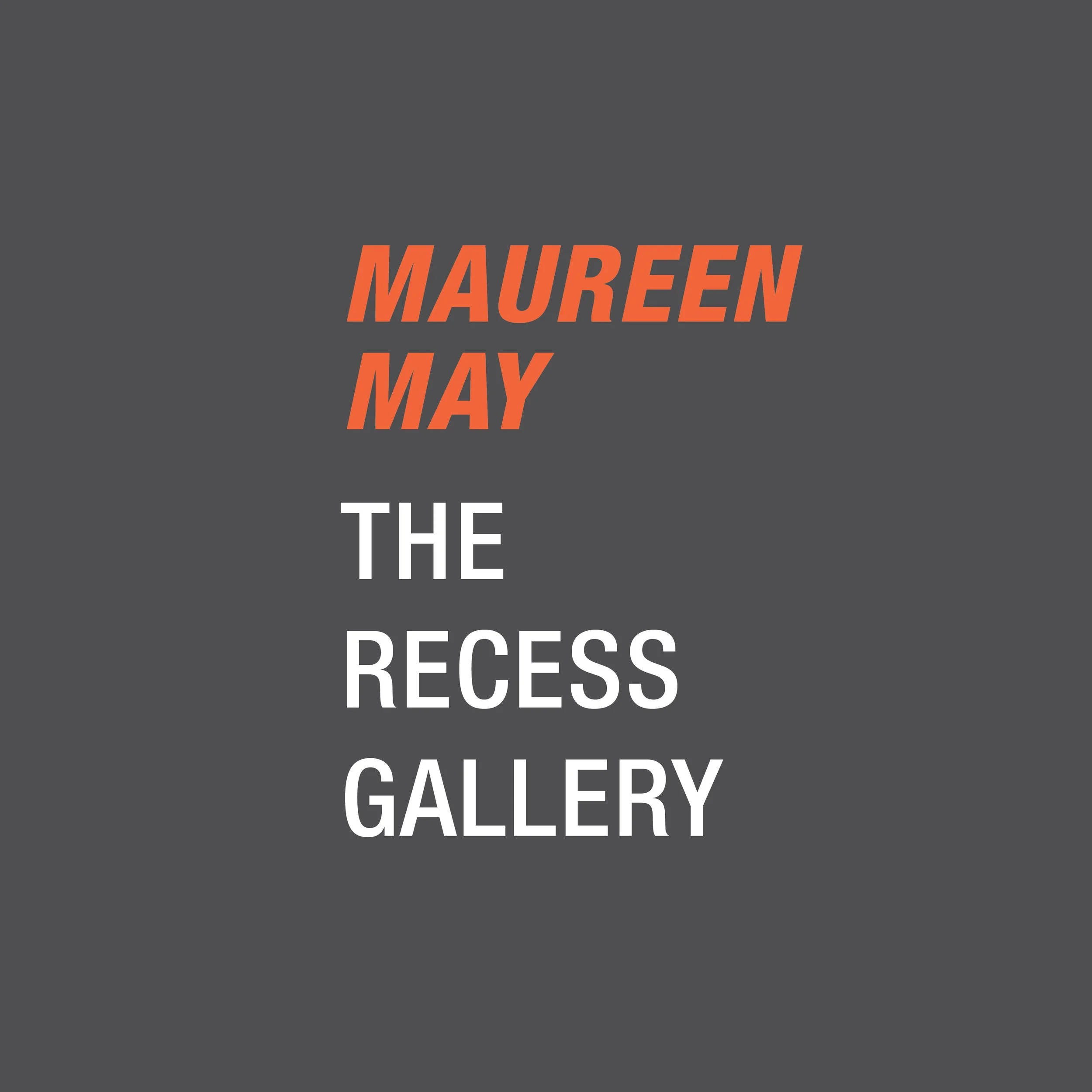 Maureen May - Opening Reception - The Recess Gallery