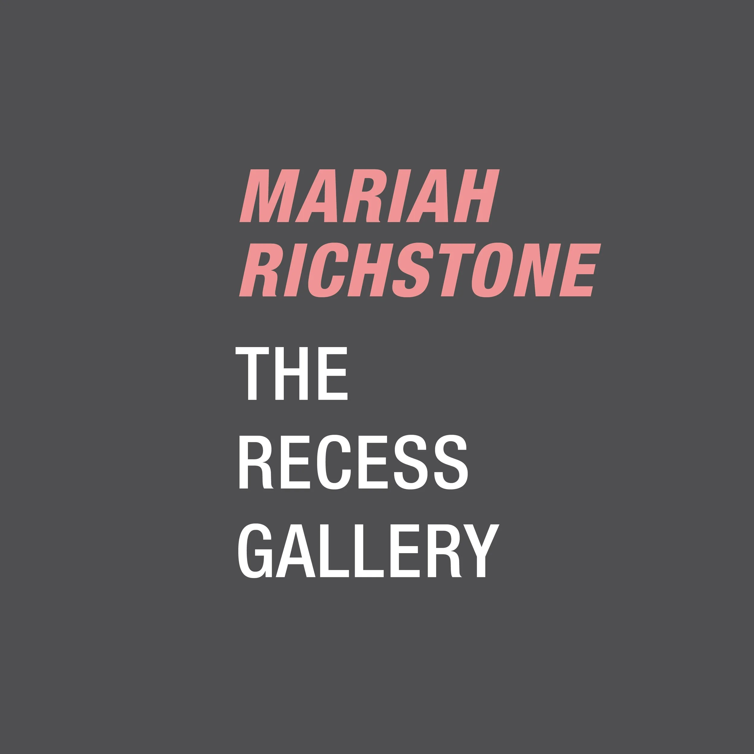 Mariah Richstone - Opening Reception - The Recess Gallery