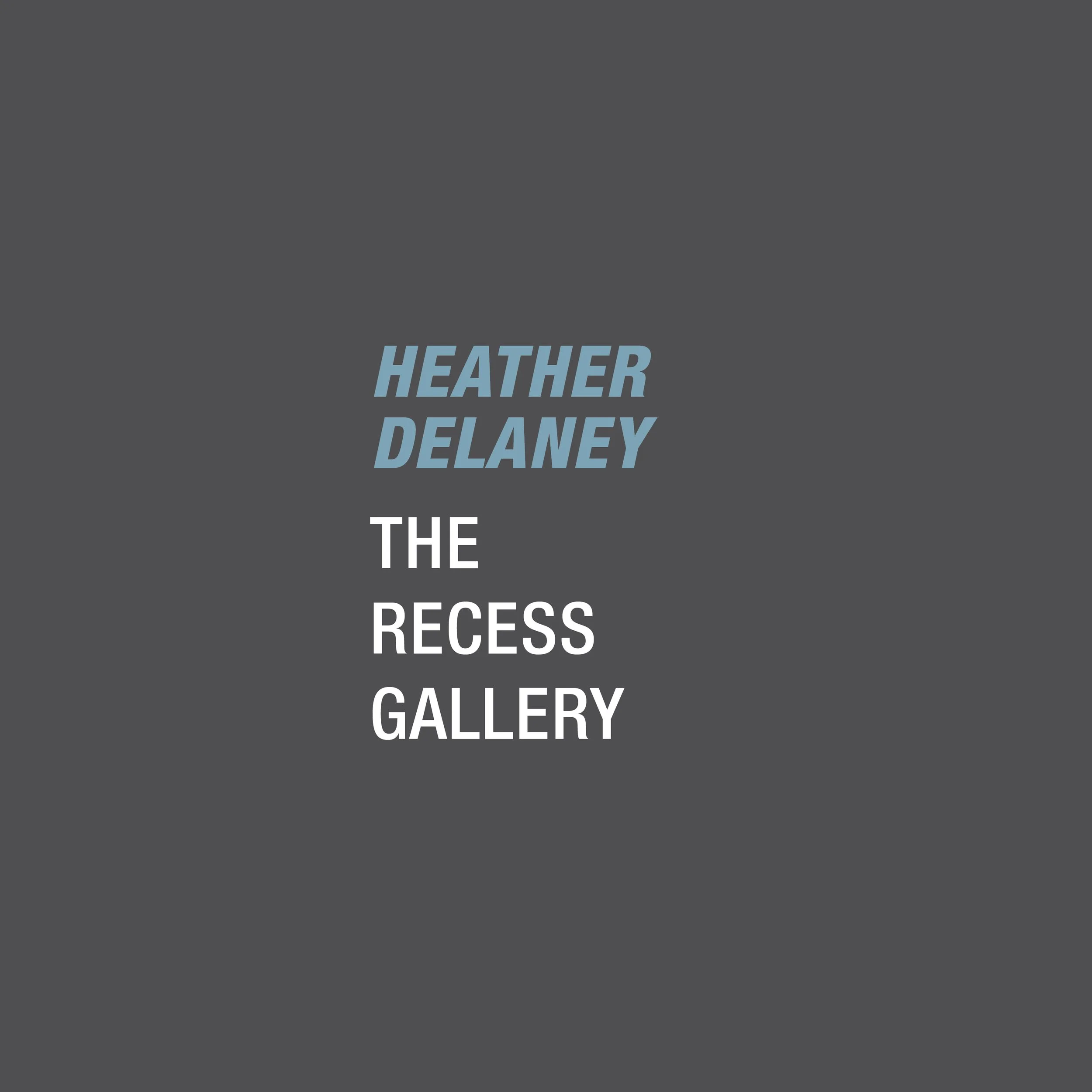 Heather Delaney - Opening Reception - The Recess Gallery