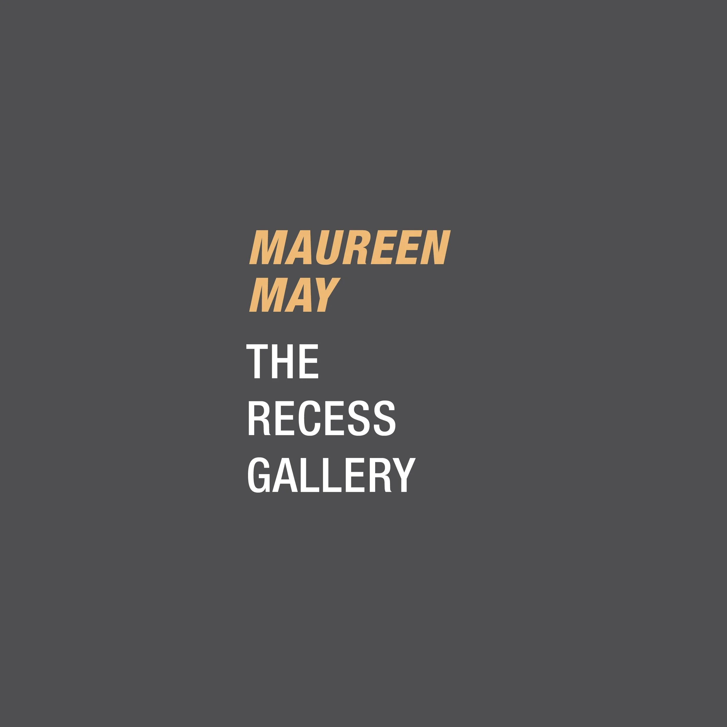Maureen May - Opening Reception - The Recess Gallery