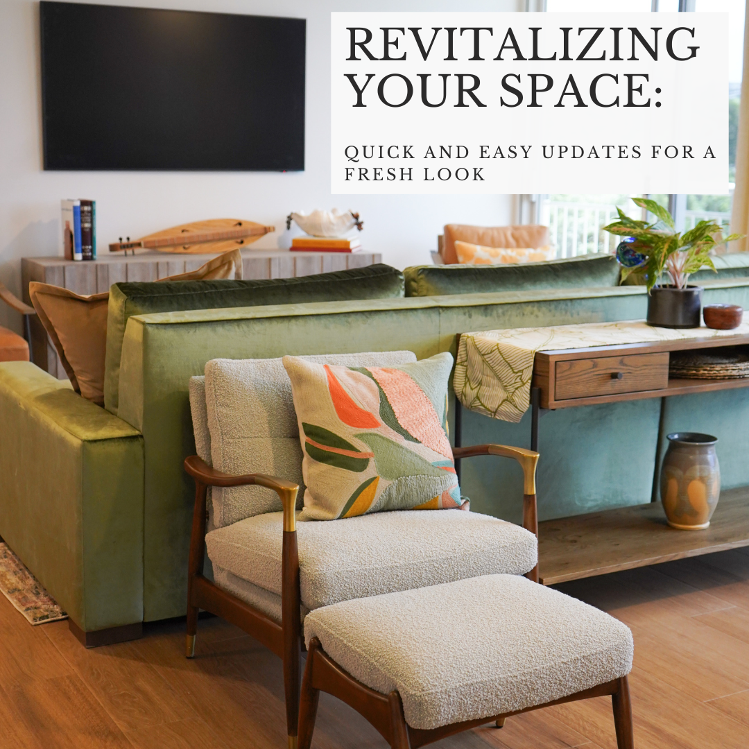 Revitalizing Your Space: Quick and Easy Updates for a Fresh Look
