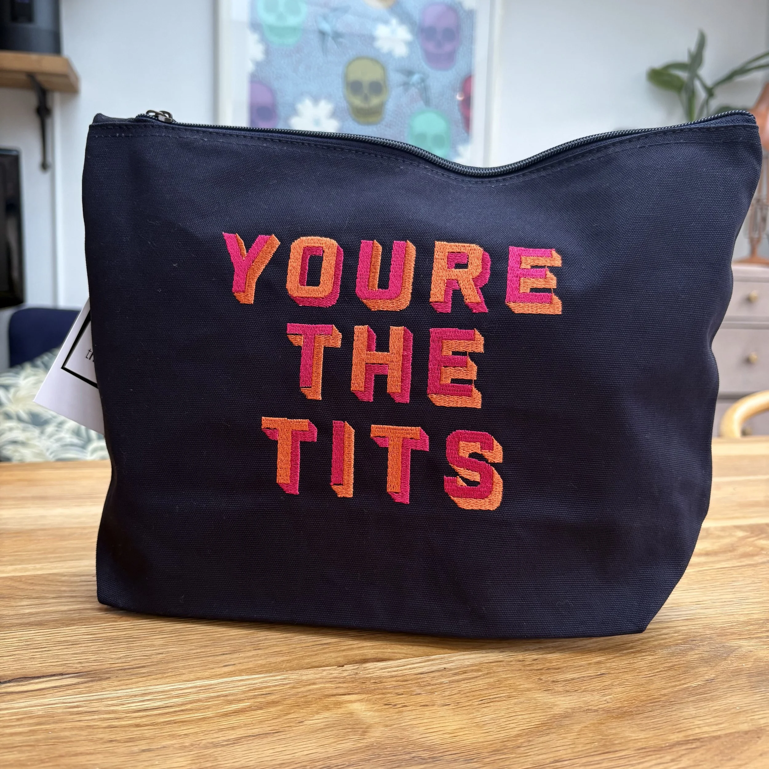‘YOURE THE TITS’ Zip Up Pouch