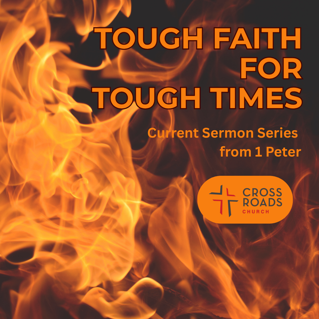 TOUGH FAITH FOR TOUGH TIMES: 1 PETER 1