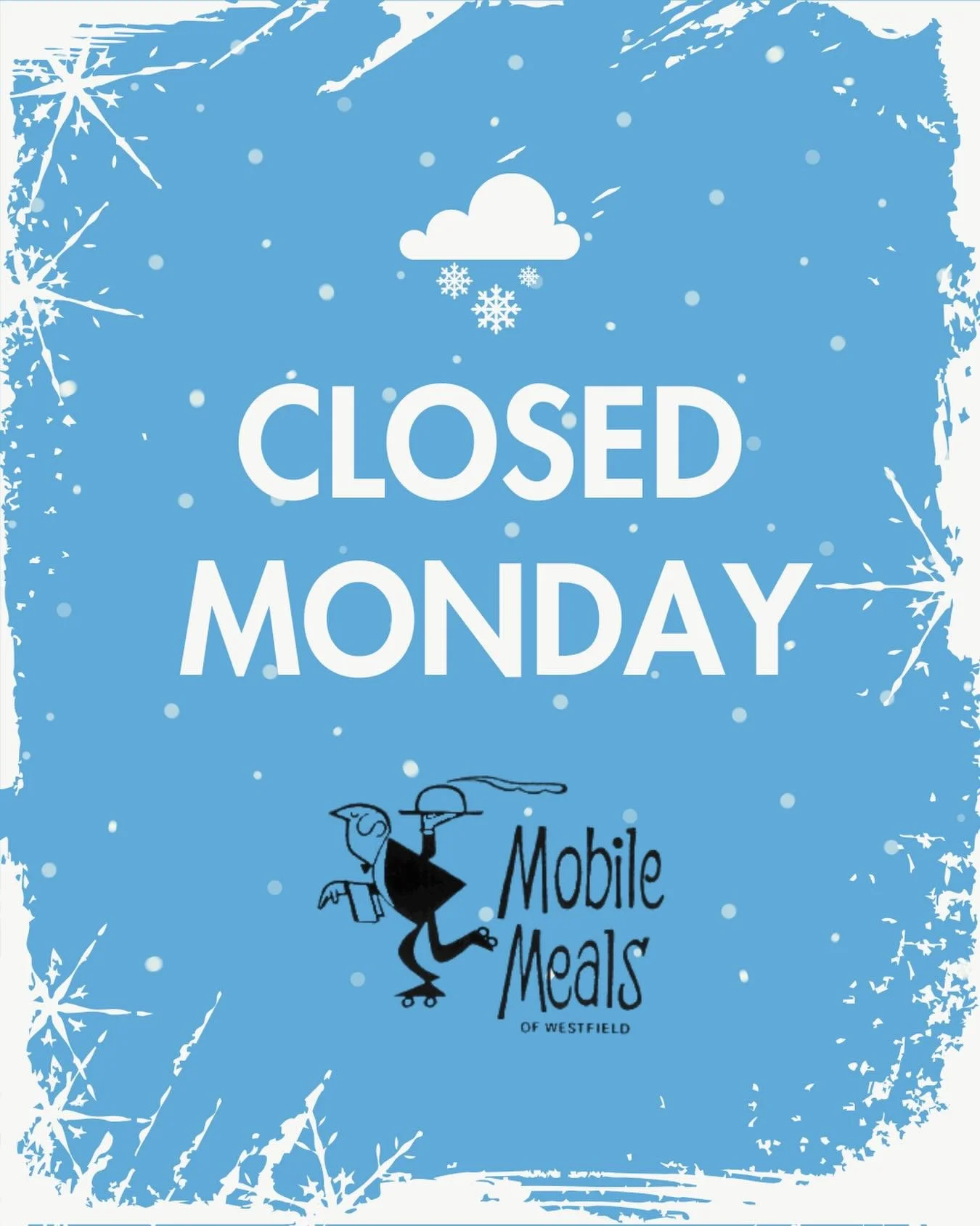 Unfortunately we&rsquo;ll be closed on Monday, January 26th due to dangerous road conditions. We&rsquo;ll be back to serving hot, delicious meals on Tuesday!
