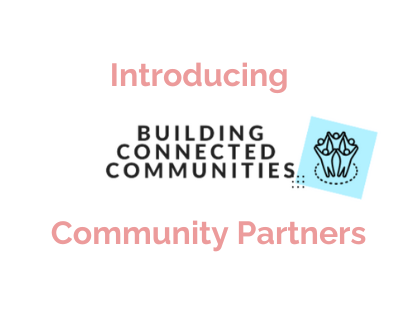 Welcoming the Building Connected Communities Project Community Partners!