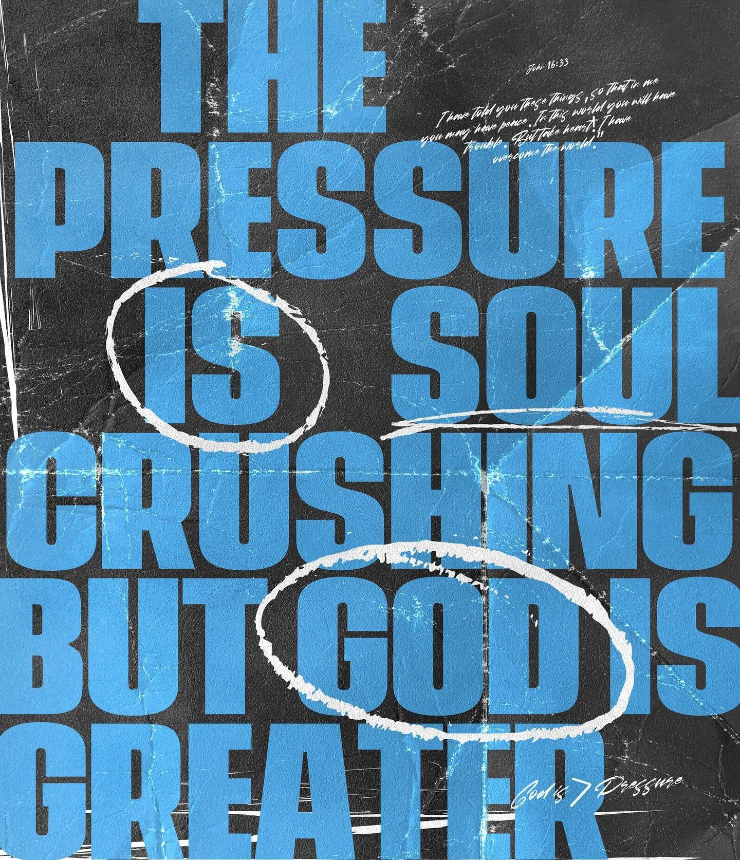 The pressure is great and can be soul crushing at times but remember God is Greater.

John 16:33

33&nbsp;&ldquo;I have told you these things, so that in me you may have peace. In this world you will have trouble. But take heart! I have overcome the 