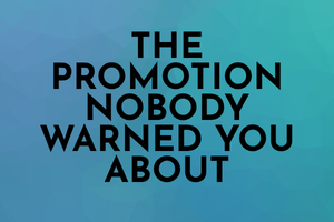 Title Card: he Promotion Nobody Warned You About