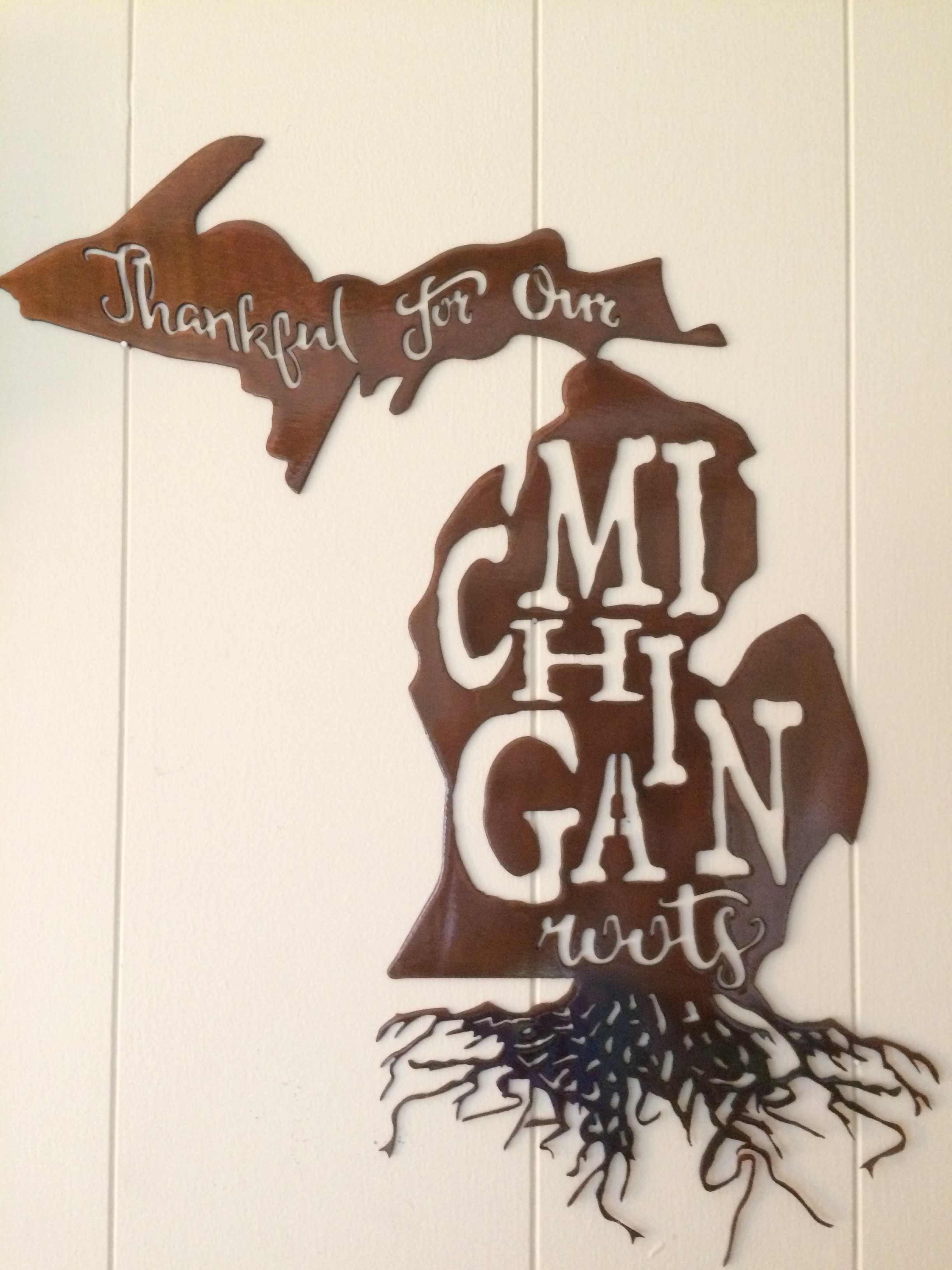 Metal art gift from our daughter - "Thankful for our MICHIGAN roots"