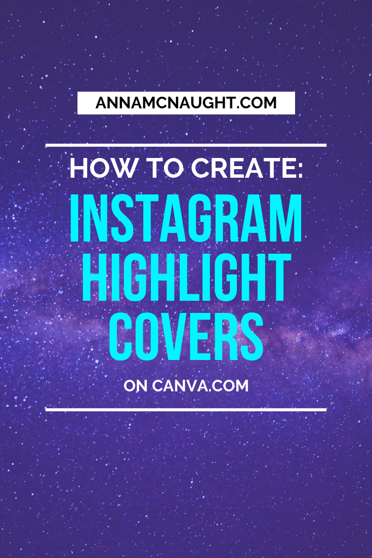 How to Create Instagram Highlights Covers In Canva — Anna McNaught