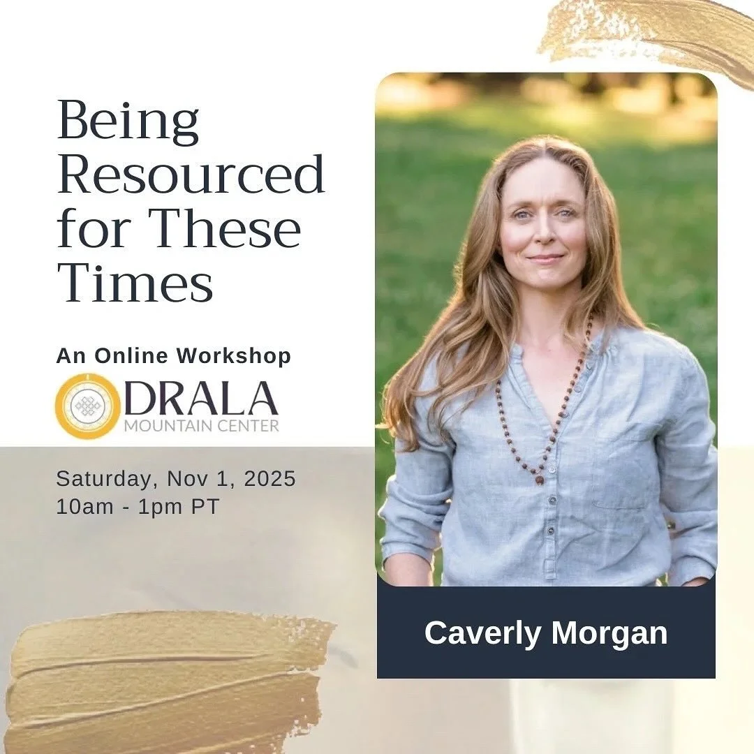 ✨Being Resourced for These Times
💛A Workshop with Caverly 
📅November 1, 2025, 10am - 1pm PST
🏔️Hosted by Drala Mountain Center (formerly Shambala) 
📍ONLINE VIA ZOOM 

&ldquo;Caverly&rsquo;s commitments to lovingkindness and practice are a balm. O