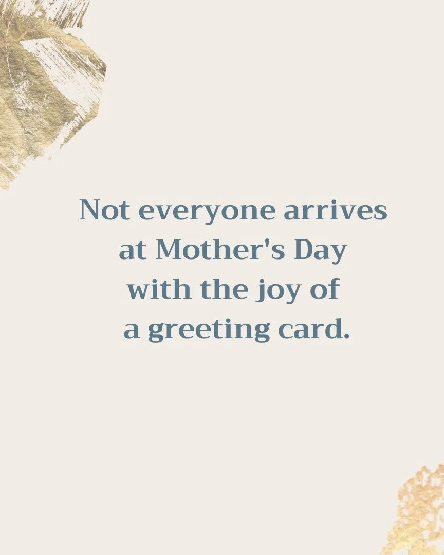 Not everyone arrives at Mother's Day with the joy of a greeting card.

Some of us carry the absence of a mother we lost. Some carry the grief of a mother who was there but didn&rsquo;t see us in the way we needed. Some carry the quiet ache of a child