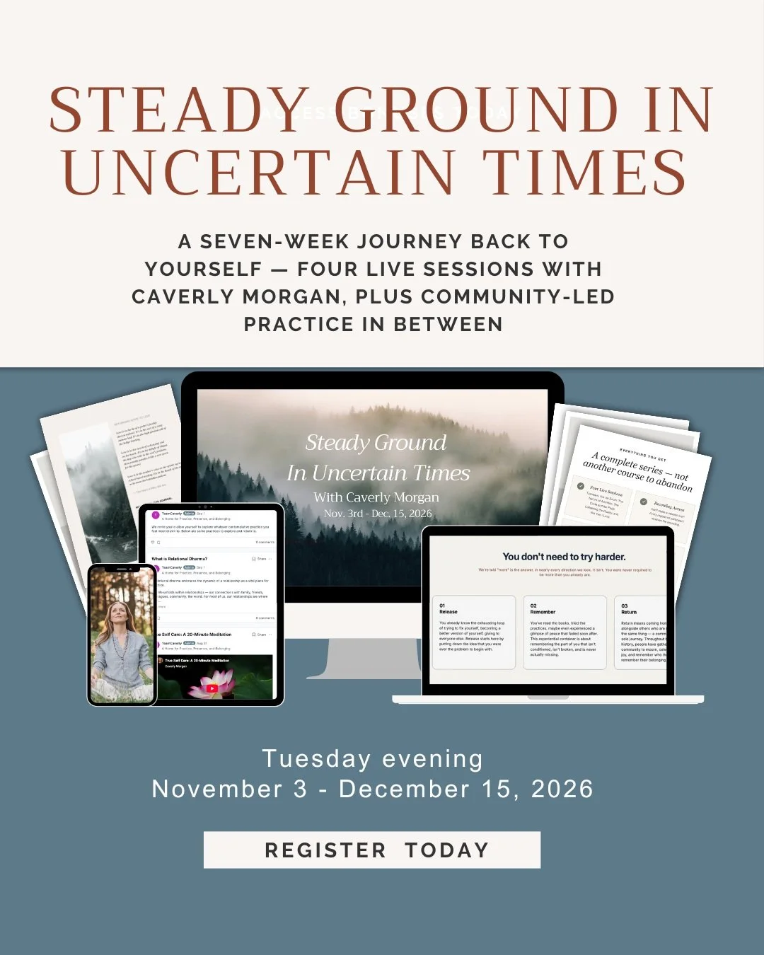 I&rsquo;ll be practicing with an intimate group this fall in Steady Ground in Uncertain Times, beginning November 3. 

We&rsquo;ll gather for seven weeks online in beloved community. 

Connection. Presence. Inquiry. Togetherness. Love. 

I&rsquo;m al
