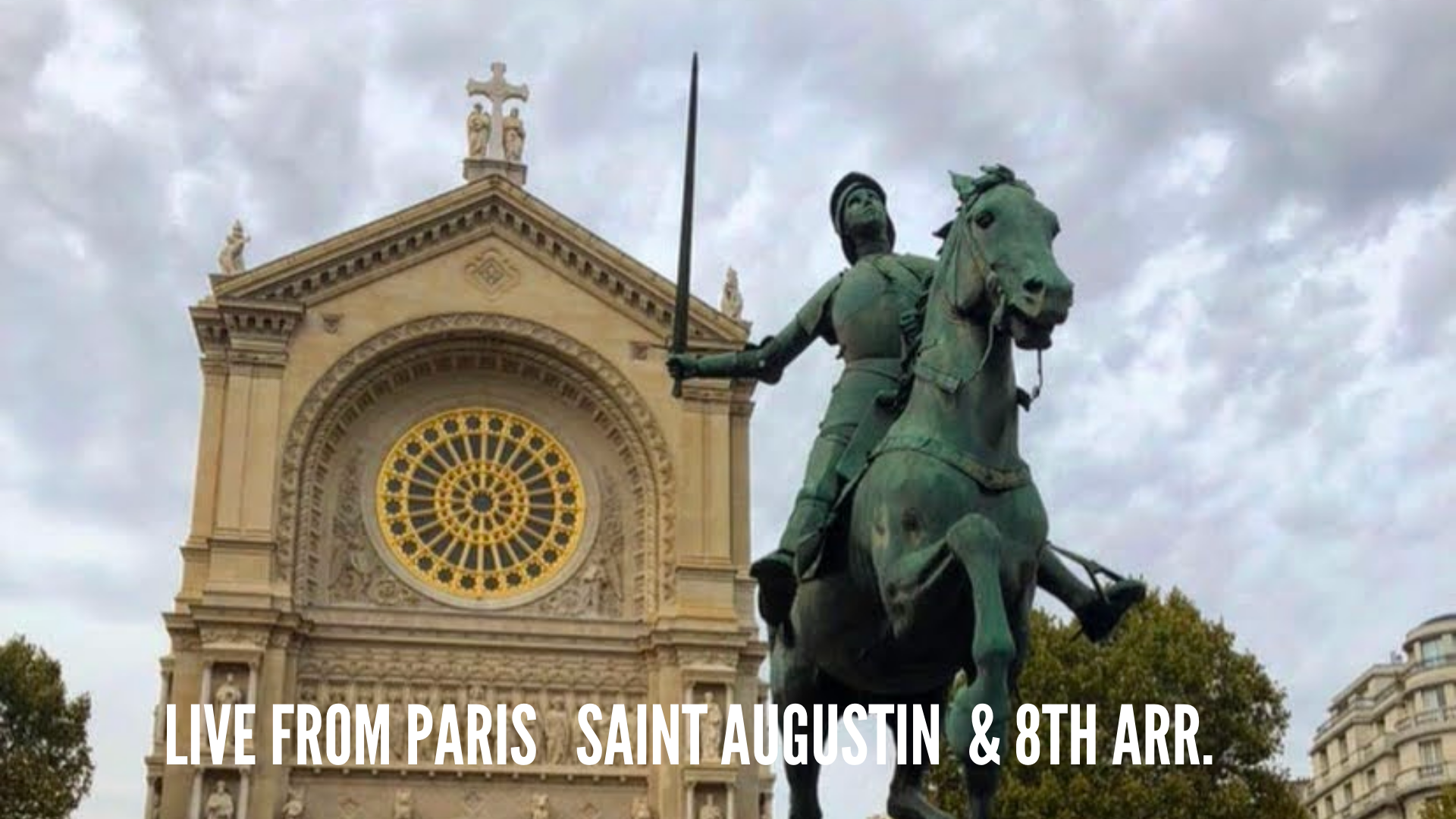Live From Paris - Eglise Saint Augustin &amp; the 8th Arrondissement 