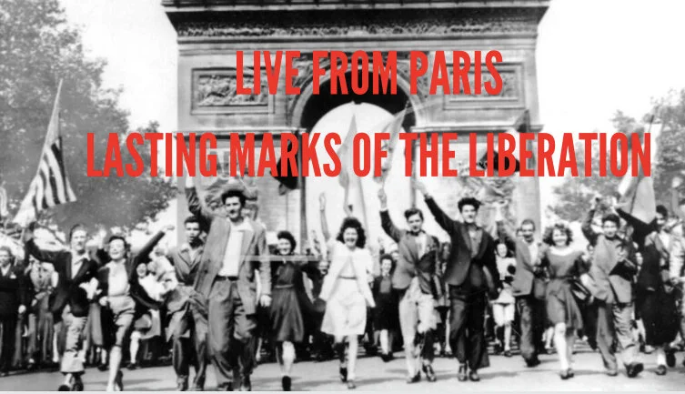  Live From Paris - The Lasting Marks of the Liberation of Paris 