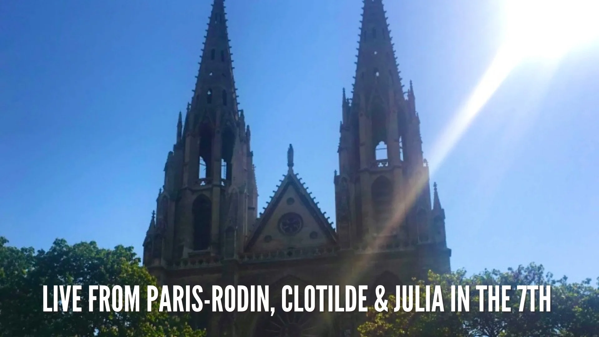 Live from Paris - Rodin, Clotilde and Julia in the 7th 